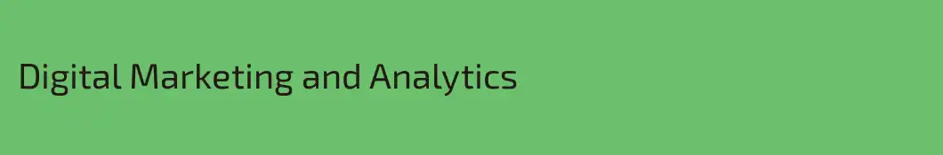 Digital Marketing and Analytics
